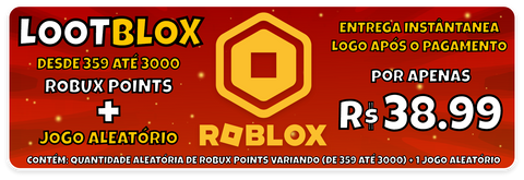 LOOTBLOX ROBLOX  — Robux (359 até 3000) + Jogo aleatório